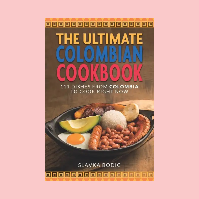 El libro de cocina colombiana definitivo: 111 platos colombianos para cocinar ahora mismo - Libro de bolsillo