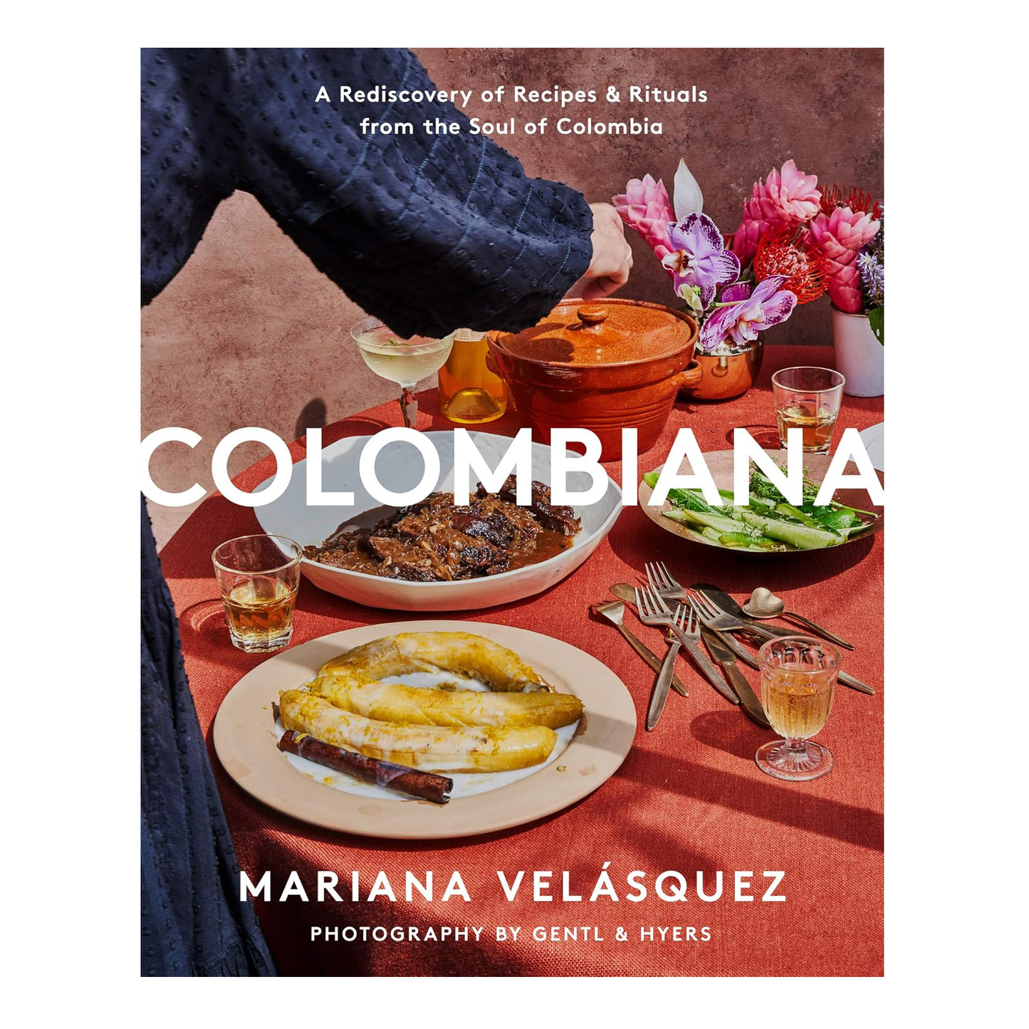 Colombiana: Un redescubrimiento de recetas y rituales del alma colombiana - Tapa dura